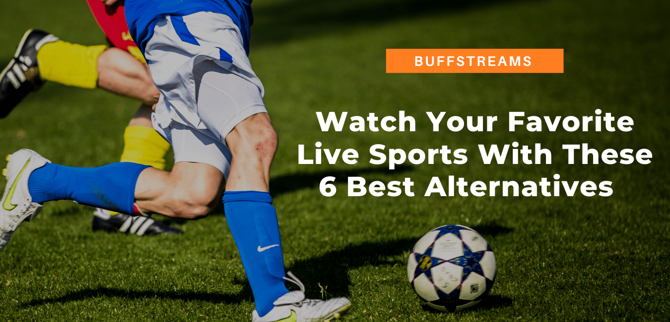 buff Live Streaming: The Ultimate Guide to Watching Your Favourites Now! post thumbnail image